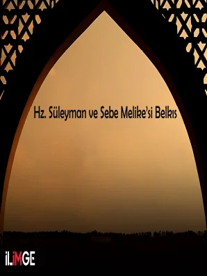 Hz. Süleyman ve Sebe Melike’si Belkıs