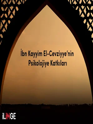 İbn Kayyim El-Cevziyye’nin Psikolojiye Katkıları